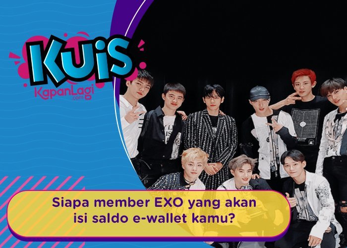 [KUIS KOREA] Ingin Berbagi Kekayaan, Siapa Member EXO yang Akan Isi Saldo E-wallet Kamu?