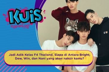 Jadi Adik Kelas F4 Thailand, Siapa di Antara Bright, Dew, Win, dan Nani yang Bakal Naksir Kamu?