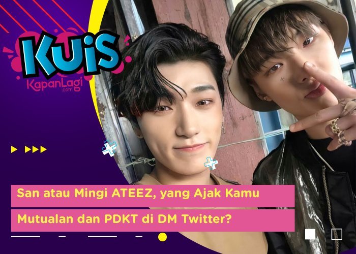 [KUIS KOREA] San atau Mingi ATEEZ, Siapa yang Ajak Kamu Mutualan Lalu PDKT di DM Twitter?