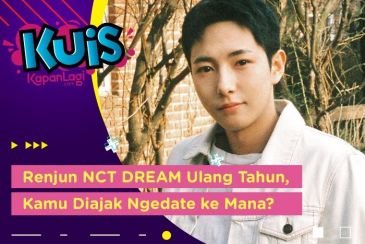 [KUIS KOREA] Ayang Renjun NCT DREAM Lagi Ulang Tahun, Kamu Bakal Diajak Ngedate ke Mana?