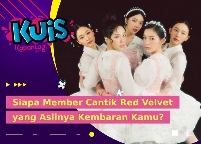 [Kuis Korea] Balerina Cantik 'Feel My Rhythm', Siapa Member Red Velvet yang Aslinya Kembaran Kamu?
