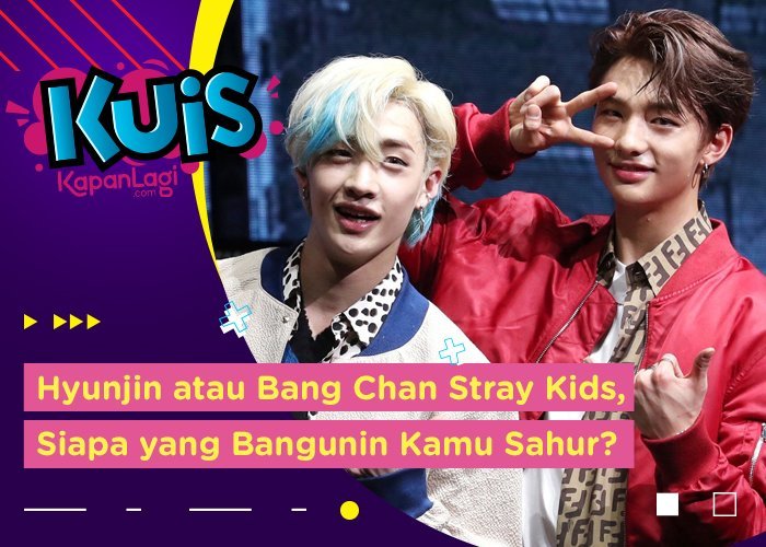 Hyunjin atau Bang Chan Stray Kids, Ayang Mana Nih Yang Bakal Bangunin Kamu Pas Sahur?
