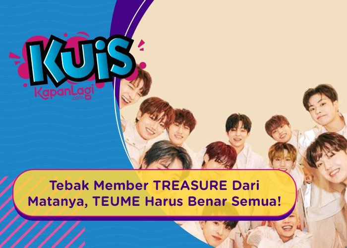 [KUIS KOREA] Tebak Personil TREASURE Dari Matanya, Kalau Salah Kamu Harus Ganti Bias!