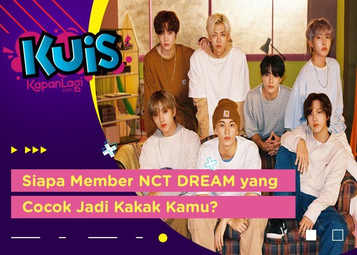[KONTEN KOREA] Dari yang Super Iseng - Perhatian, Siapa Member NCT DREAM yang Cocok Jadi Kakak Kamu?