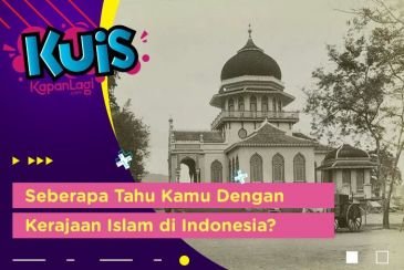 Yuk Coba Tes Seberapa Tahu Kamu Dengan Kerajaan Islam yang Pernah Ada di Indonesia?