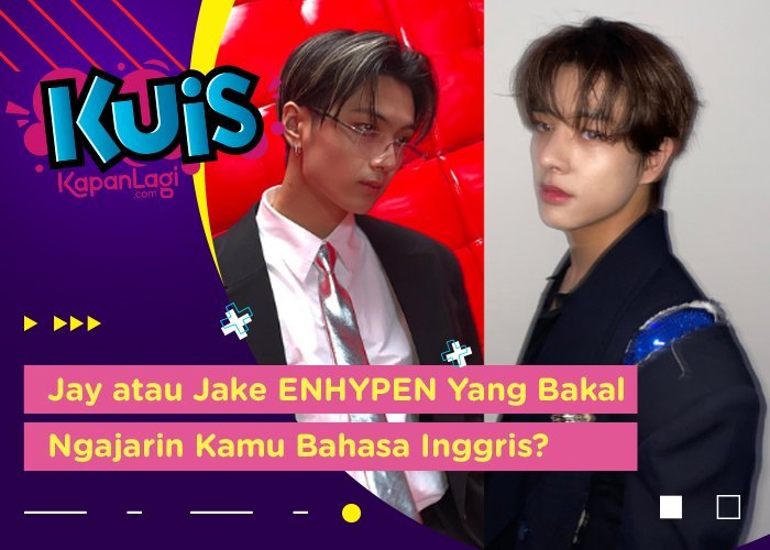 [KUIS KOREA] Jago Bahasa Inggris, Jay atau Jake ENHYPEN yang Bakal Ngajarin Kamu Biar Nggak Remidi?