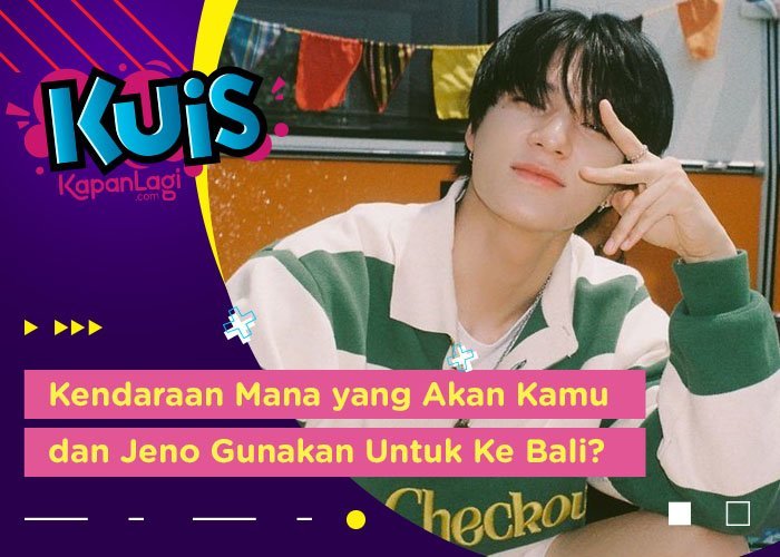 [KUIS KOREA] Kapal atau Pesawat, Kendaraan Apa yang Cocok Untuk Berliburan ke Bali Bersama Jeno NCT?