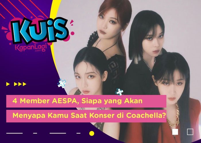 [KUIS KOREA] Dari Keempat Member AESPA, Siapa yang Akan Menyapa Kamu Saat Konser Di Coachella?