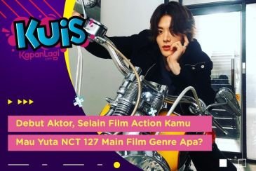 [KUIS KOREA] Debut Aktor, Selain Film Action Kamu Mau Yuta NCT 127 Main Film Genre Apa?