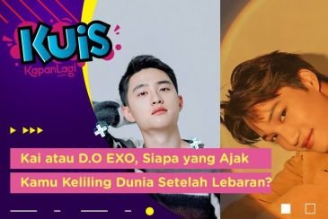 [KUIS KOREA] Kai atau D.O EXO, Siapa yang Bakal Ajak Kamu Keliling Dunia Setelah Lebaran?