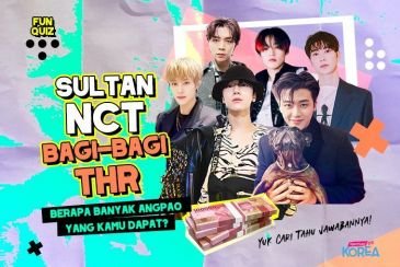[KUIS KOREA] Sultan NCT Bagi-Bagi THR, Berapa Banyak Angpao yang Kamu Dapat?