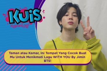 [KUIS KOREA] Taman atau Kamar, Di Mana Kamu Akan Menikmati Lagu WITH YOU By Jimin BTS?