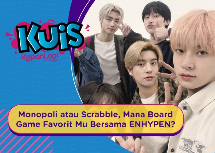 [KUIS KOREA] Monopoli atau Scrabble, Mana yang Jadi Board Game Favoritmu Bersama Member ENHYPEN?