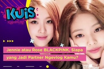 [KUIS KOREA] Jennie atau Rose BLACKPINK, Siapa yang Akan Jadi Partner Ngevlog Kamu Saat Liburan?