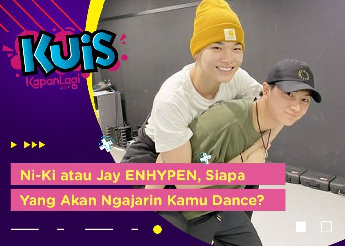 [KUIS KOREA] Ni-Ki atau Jay ENHYPEN, Siapa Yang Akan Ngajarin Kamu Dance?