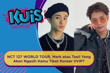 [KUIS KOREA] NCT 127 WORLD TOUR, Mark atau Taeil Yang Akan Ngasih Kamu Tiket Konser VVIP?