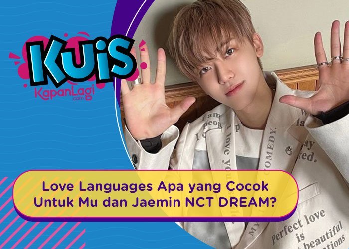 [KUIS KOREA] Dari Lima Love Languages, Mana yang Paling Sesuai Sama Kamu dan Jaemin NCT DREAM?