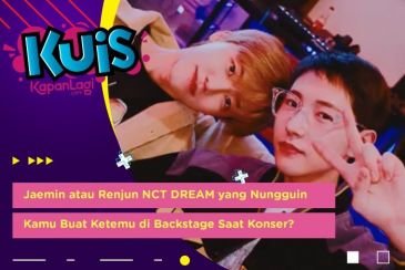 [KUIS KOREA] Jaemin atau Renjun NCT DREAM yang Nungguin Kamu Buat Ketemu di Backstage Saat Konser?