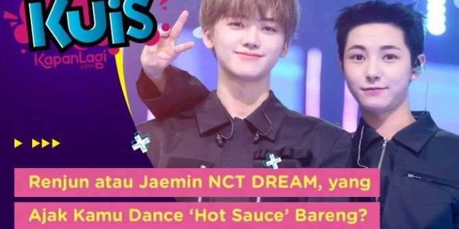 [KUIS KOREA] Siapa yang Bakal Ajak Kamu Buat Dance 'Hot Sauce' Bareng, Renjun atau Jaemin NCT DREAM?