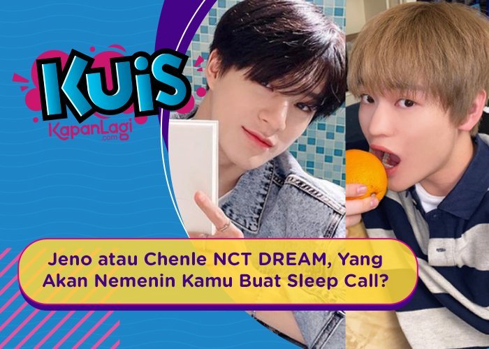 [KUIS KOREA] Jeno atau Chenle NCT DREAM, Yang Akan Nemenin Kamu Buat Sleep Call?