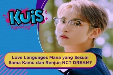 [KUIS KOREA] Dari Lima Love Languages, Mana yang Paling Sesuai Sama Kamu dan Renjun NCT DREAM?