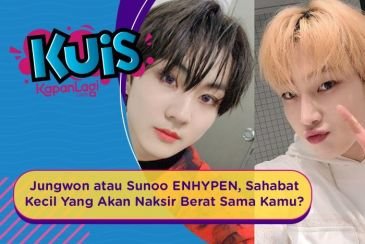 [KUIS KOREA] Jungwon atau Sunoo ENHYPEN, Sahabat Kecil Yang Akan Naksir Berat Sama Kamu?
