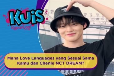 [KUIS KOREA] Dari Lima Love Languages, Mana yang Paling Sesuai Sama Kamu dan Chenle NCT DREAM?