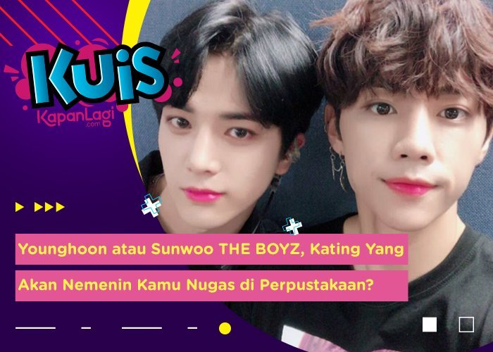 [KUIS KOREA] Younghoon atau Sunwoo THE BOYZ, Kating Yang Akan Nemenin Kamu Nugas di Perpustakaan?