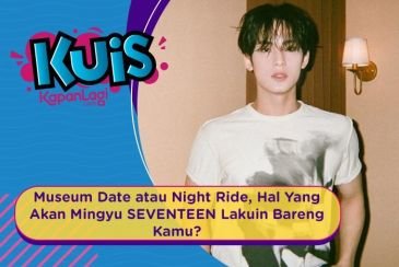 [KUIS KOREA] Museum Date atau Night Ride, Hal Yang Akan Mingyu SEVENTEEN Lakuin Bareng Kamu?