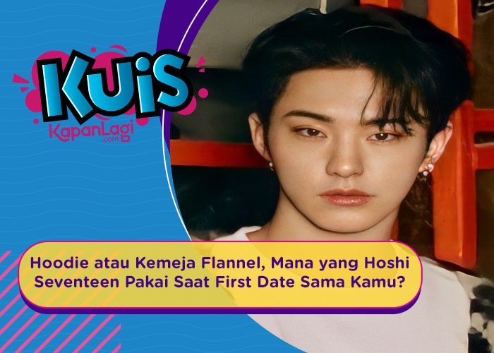 [KUIS KOREA] Hoodie atau Kemeja Flannel, Mana yang Hoshi Seventeen Pakai Saat Ngedate Sama Kamu?