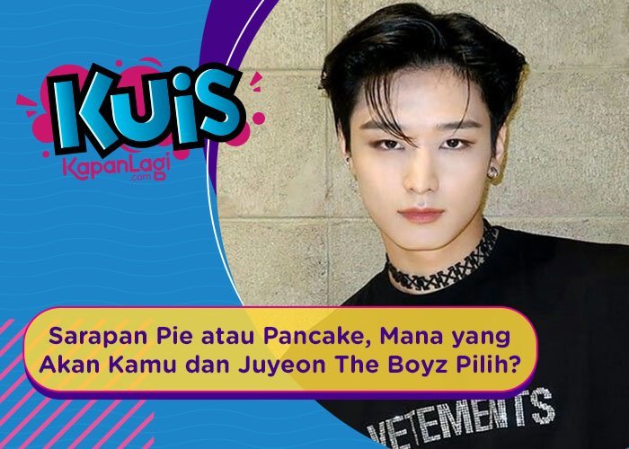 [KUIS KOREA] Pie atau Pancake, Mana yang Akan Jadi Menu Sarapan Mu dan Juyeon The Boyz?