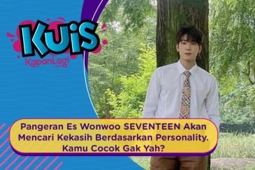 [KUIS KOREA] Wonwoo SEVENTEEN Akan Mencari Kekasih Berdasarkan Personality, Kamu Cocok Gak Yah?