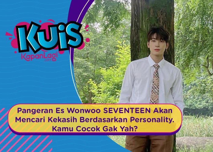 [KUIS KOREA] Wonwoo SEVENTEEN Akan Mencari Kekasih Berdasarkan Personality, Kamu Cocok Gak Yah?