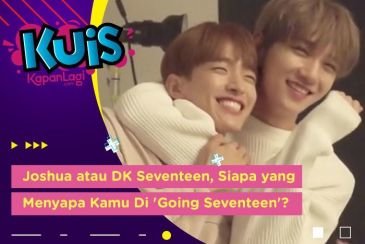 [KUIS KOREA] Joshua atau DK Seventeen, Siapa yang Menyapa Kamu Di Variety Show 'Going Seventeen?