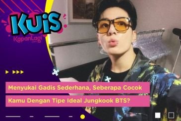 KUIS KOREA] Menyukai Gadis Sederhana, Seberapa Cocok Kamu Dengan Tipe Ideal Jungkook BTS?