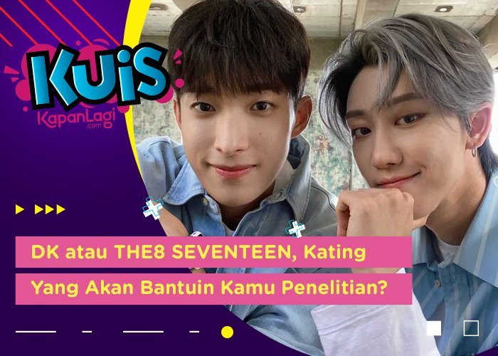 [KUIS KOREA] DK atau THE8 SEVENTEEN, Kating Yang Akan Bantuin Kamu Penelitian?