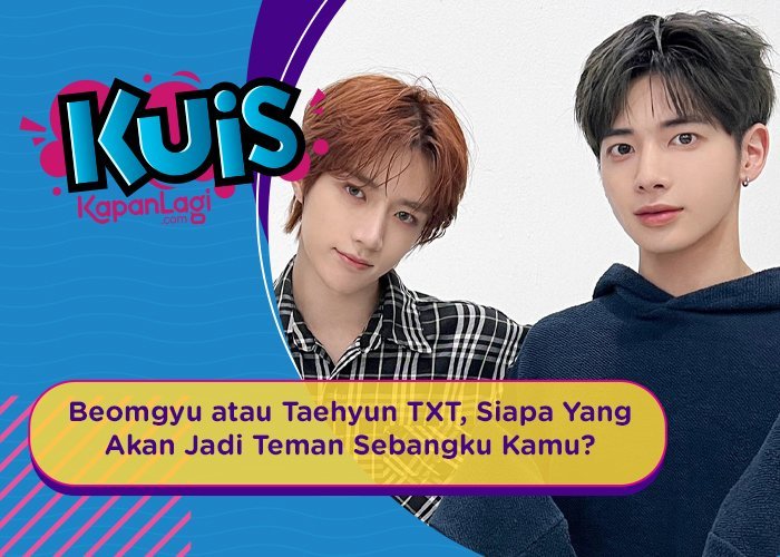 [KUIS KOREA] Beomgyu atau Taehyun TXT, Siapa Yang Akan Jadi Teman