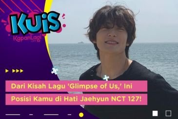 [KUIS KOREA] Dari Kisah Lagu 'Glimpse of Us,' Ini Posisi Kamu di Hati Jaehyun NCT 127!