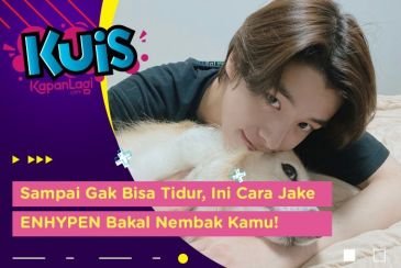 Sampai Gak Bisa Tidur, Ini Cara Jake ENHYPEN Bakal Nembak Kamu!