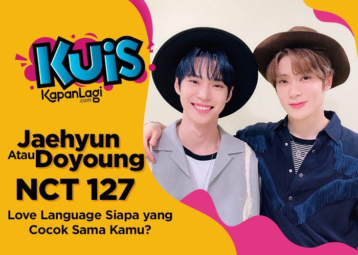 [KUIS KOREA] Jaehyun atau Doyoung NCT 127, Siapa yang Punya Love Languages Paling Cocok Sama Kamu?