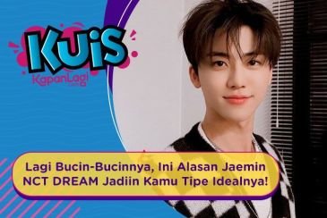 [KUIS KOREA] Lagi Bucin-Bucinnya, Ini Alasan Jaemin NCT DREAM Jadiin Kamu Tipe Idealnya!