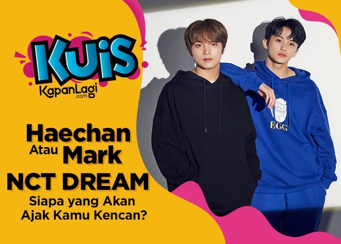 [KUIS KOREA] Mark atau Haechan NCT DREAM, Siapa yang Akan Ajak Kamu Kencan Seharian Di Mall?