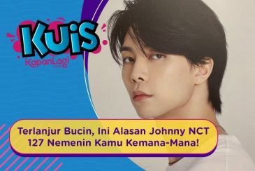 [KUIS KOREA] Sudah Terlanjur Bucin, Ini Alasan Johnny NCT 127 Nemenin Kamu Kemana-Mana!