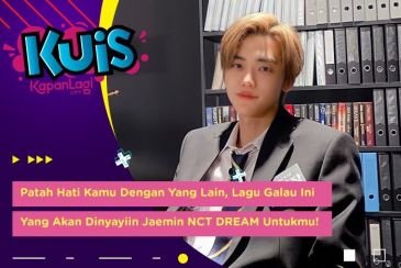 [KUIS KOREA] Patah Hati, Lagu Galau Ini Yang Akan Dinyayiin Jaemin NCT DREAM untukmu!