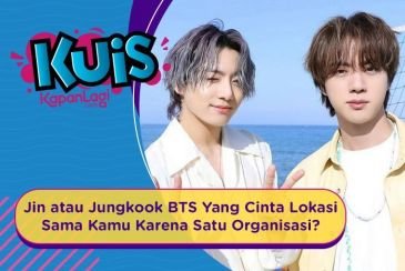 [KUIS KOREA] Si Kembar Jin atau Jungkook BTS Yang Cinta Lokasi Sama Kamu Karena Satu Organisasi!