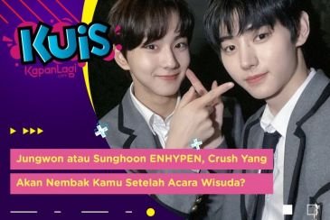 [KUIS KOREA] Jungwon atau Sunghoon ENHYPEN, Crush Yang Akan Nembak Kamu Setelah Acara Wisuda?