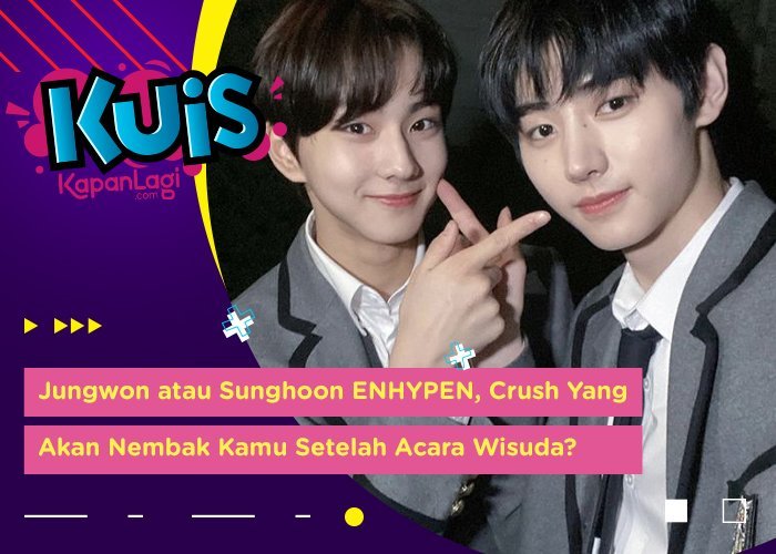 [KUIS KOREA] Jungwon atau Sunghoon ENHYPEN, Crush Yang Akan Nembak Kamu Setelah Acara Wisuda?