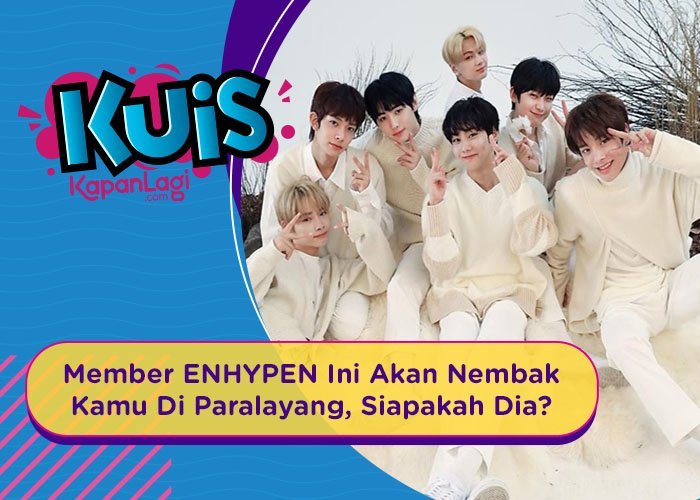 [KUIS KOREA] Salah Satu Member ENHYPEN Ini Akan Nembak Kamu Di Paralayang, Siapakah Dia?