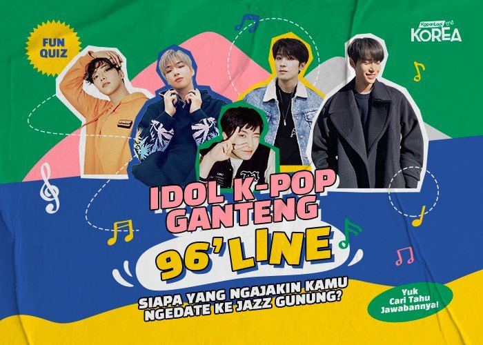 [KUIS KOREA] Idol K-Pop Ganteng '96 Line, Siapa yang Ngajakin Kamu Ngedate ke Jazz Gunung?