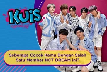 [KUIS KOREA] Jadi Rebutan, Kira-Kira Seberapa Cocok Kamu Dengan Salah Satu Member NCT DREAM ini?